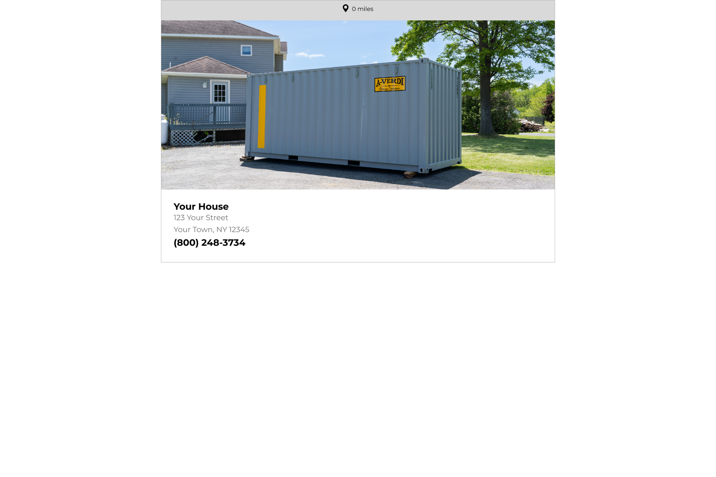 A gray A-Verdi storage container placed on a driveway next to a house in a residential neighborhood. The container features the A-Verdi Storage Containers logo and a yellow safety stripe. The house is light gray with white trim, and the yard has green grass and large trees. A caption below the image reads “Your Home, 123 Any Street, Upstate NY” with the phone number (800) 248-3734 and a location pin icon indicating "0 miles."